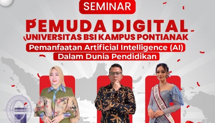 Universitas BSI Kampus Pontianak Ajak Generasi Muda Manfaatkan Artificial Intelegence Dalam Seminar Pemuda Digital