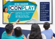 PLN Icon Plus Perkenalkan ICONPLAY, Layanan Streaming TV Terbaru, Mulai 16 Agustus 2024