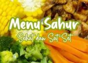 Inspirasi Menu Sahur Praktis dan Bergizi Selama Bulan Puasa di 2026
