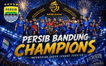 Persib Bandung Juara Super League 25/26 Setelah Drama Sengit di Pekan Terakhir